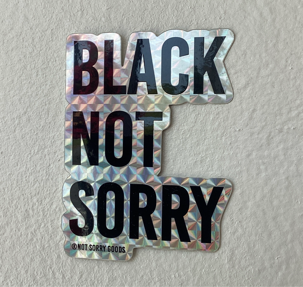 Black Not Sorry® Sticker