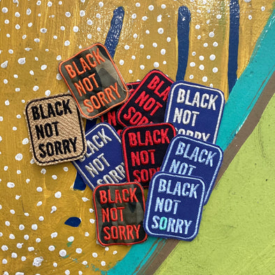 Black Not Sorry® Patch