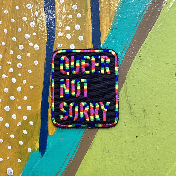 Queer Not Sorry®  Patch