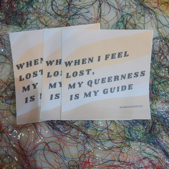When I Feel Lost My Queerness is my Guide
