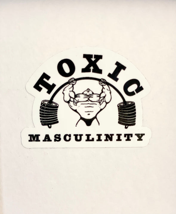 Toxic Masculinity Sticker
